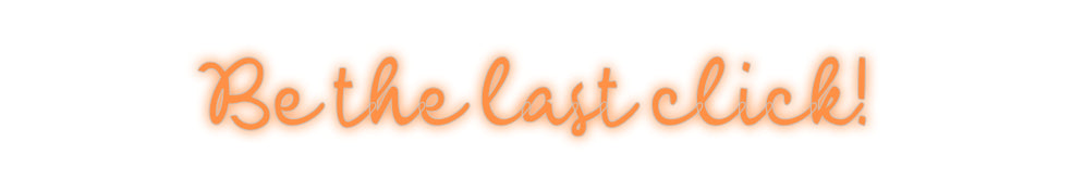 Custom Neon: Bli den sista...