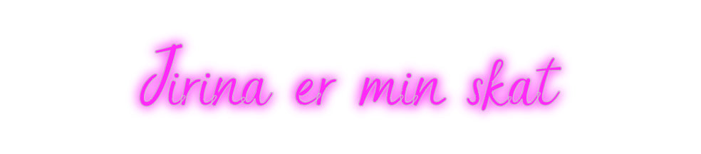 Custom Neon: Jirina är min...