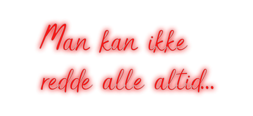 Custom Neon: Man kan inte ...