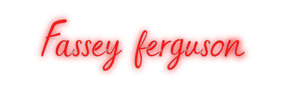 Custom Neon: Fassey Ferguson