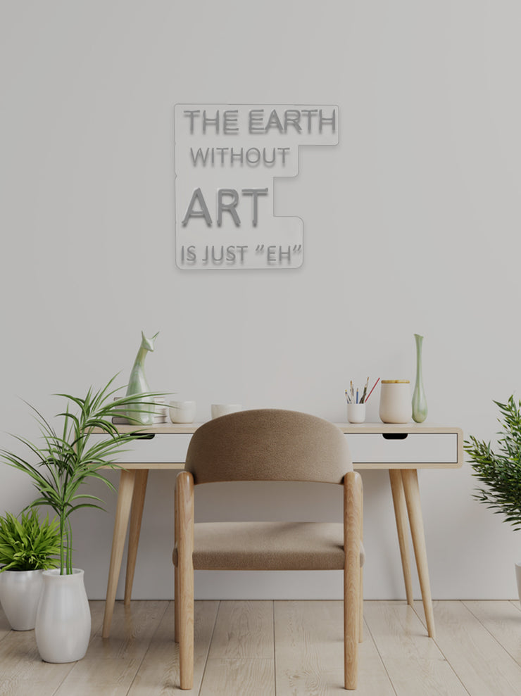 The earth without... - LED Neon skilt