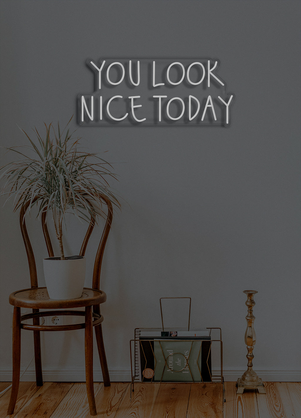 You look nice today - LED Neon skilt