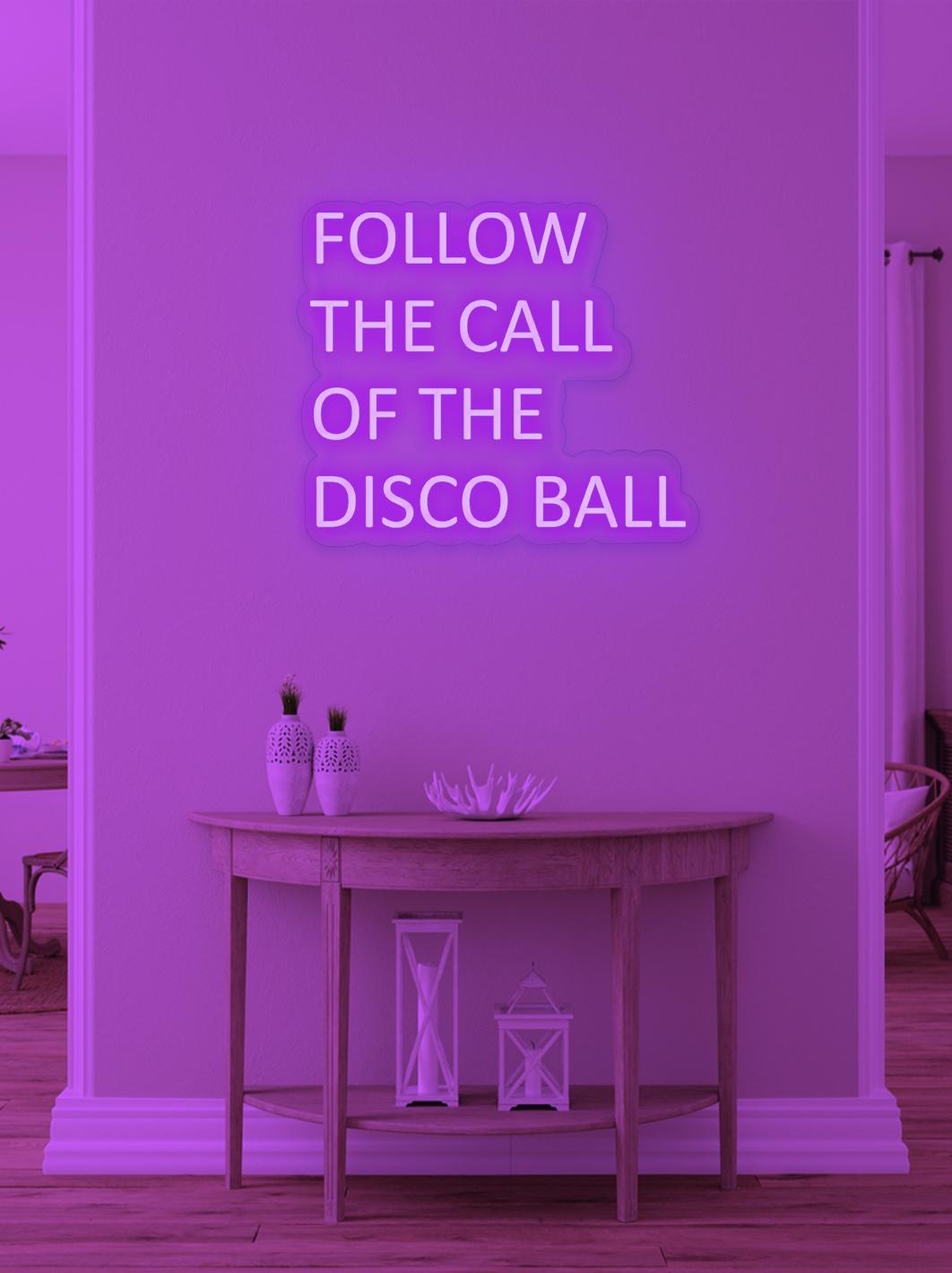 Follow the call... - LED Neon skilt