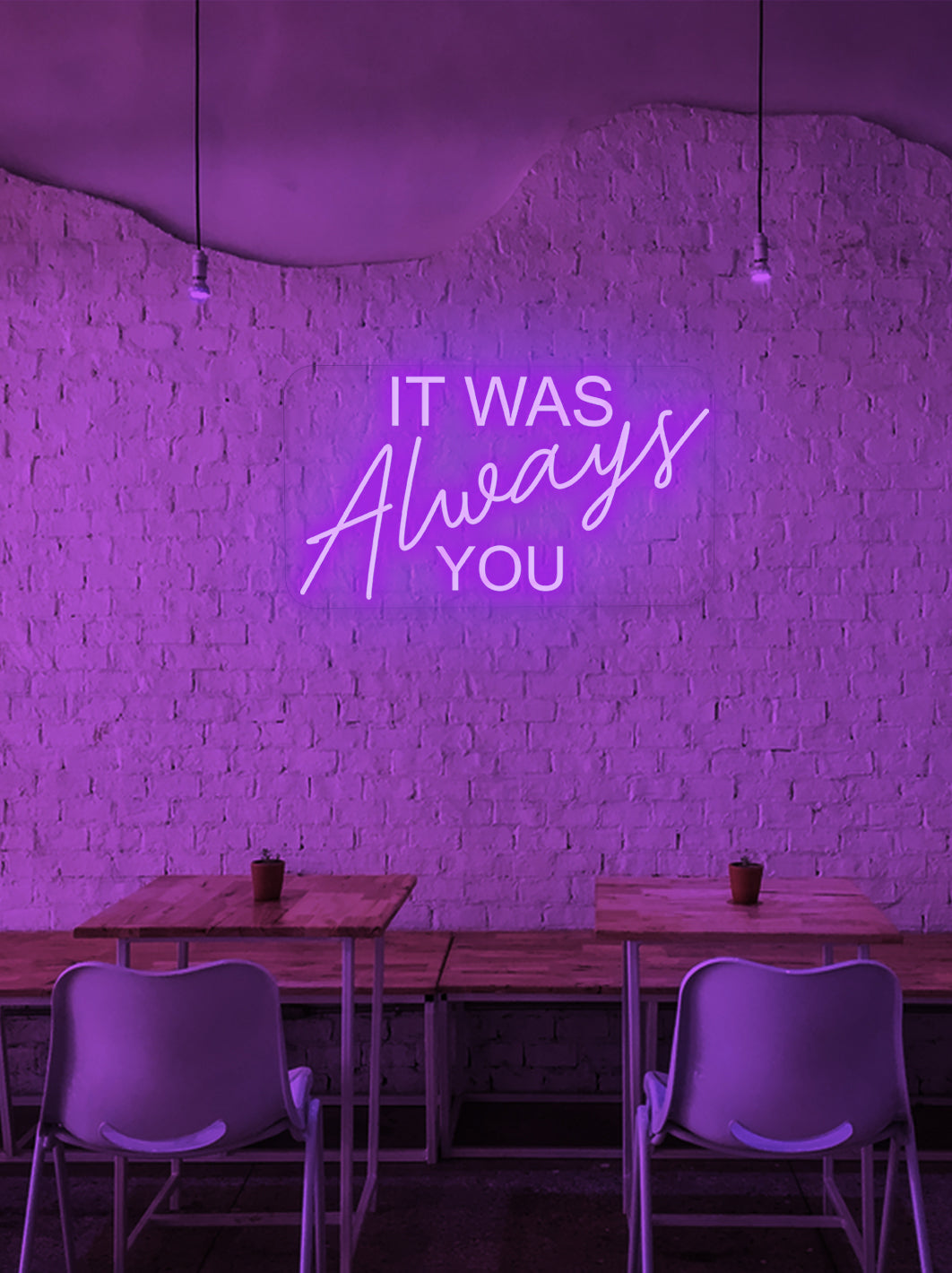 It was always you - LED Neon skilt