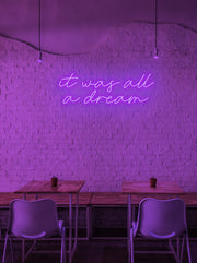 It was all a dream - LED Neon skilt