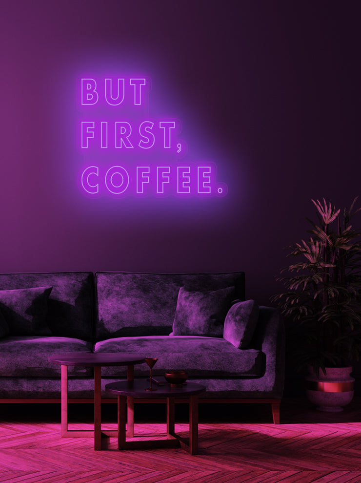 But first coffee - LED Neon skilt