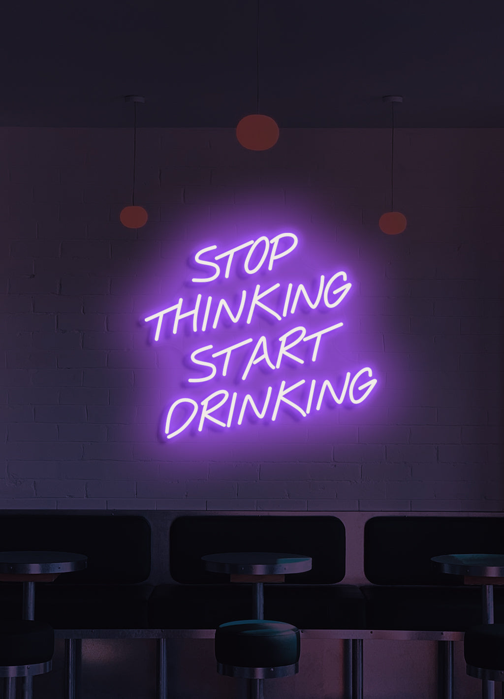 Stop thinking, start drinking - LED Neon skilt