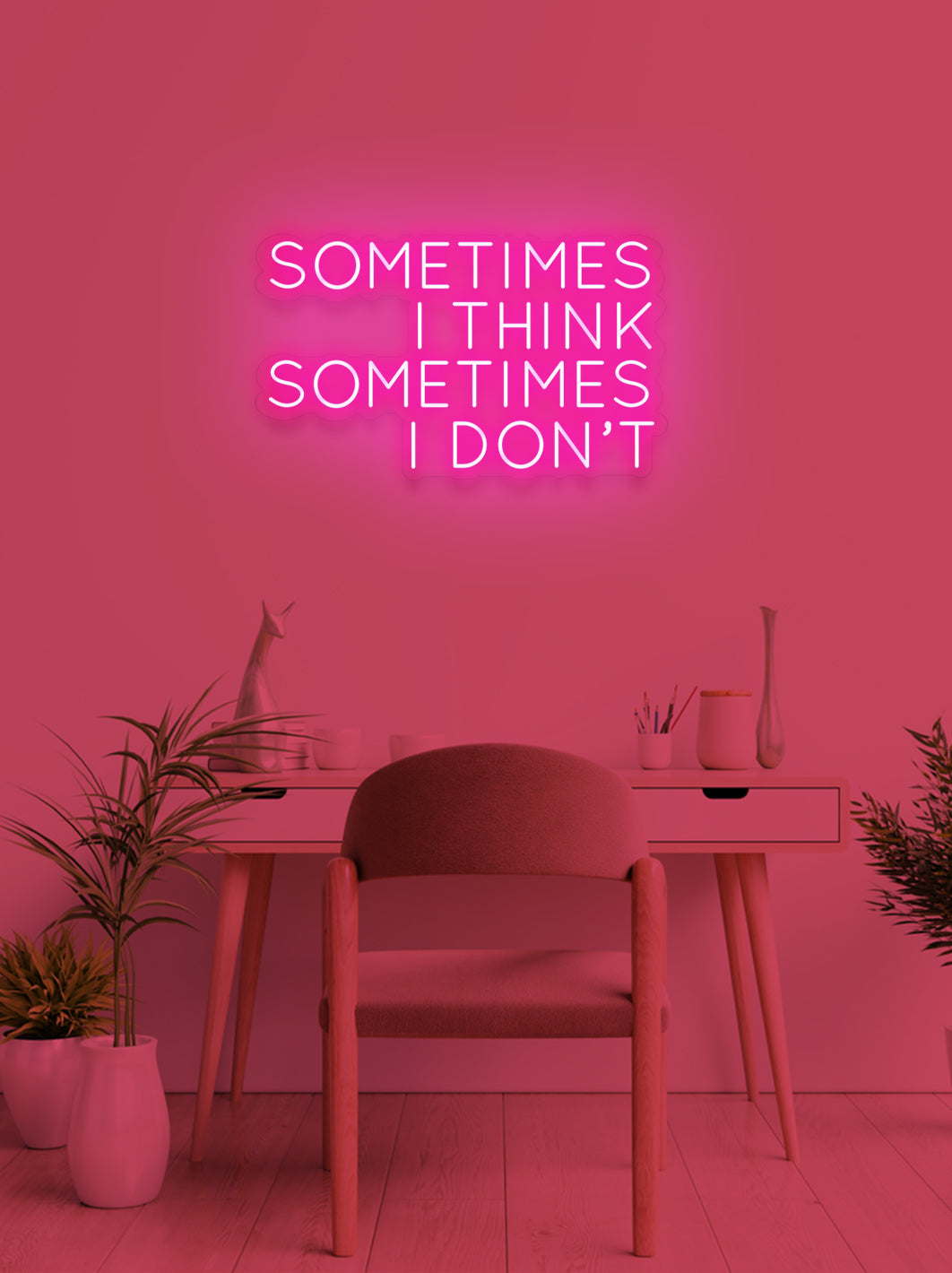 Sometimes i think - LED Neon skilt