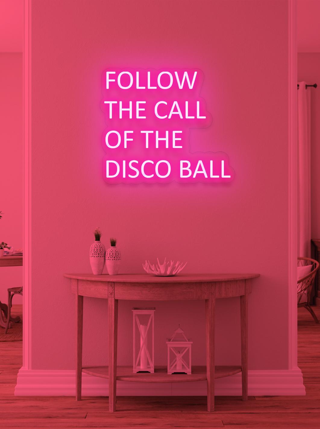 Follow the call... - LED Neon skilt