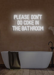 Please don't do coke in the bathroom - LED Neon skilt