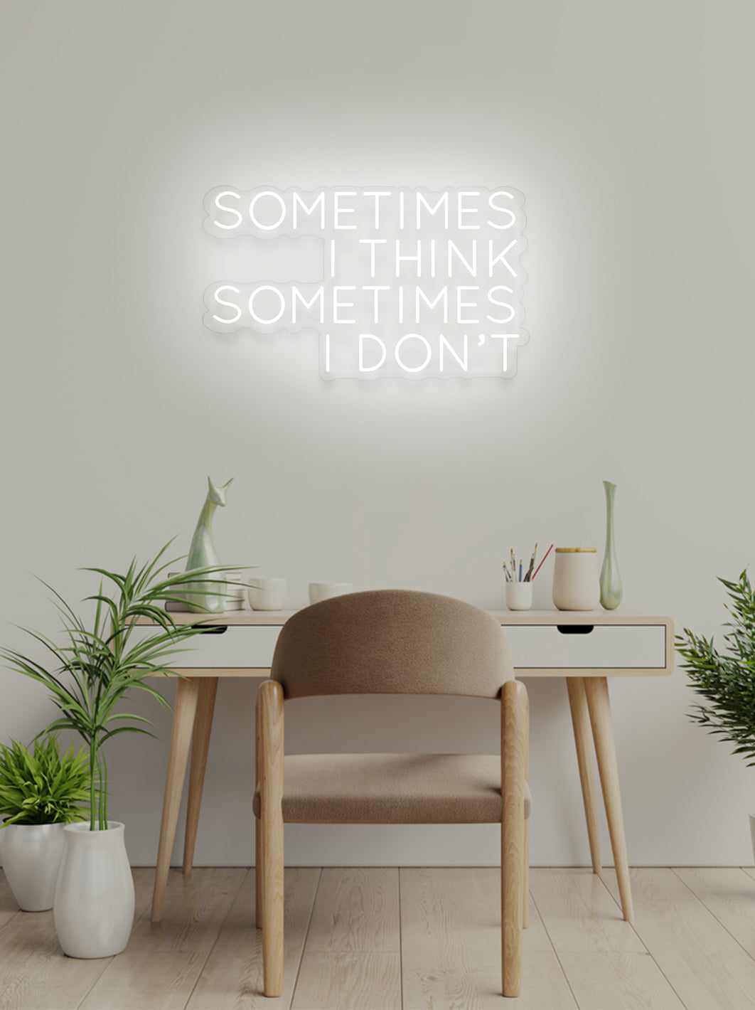 Sometimes i think - LED Neon skilt