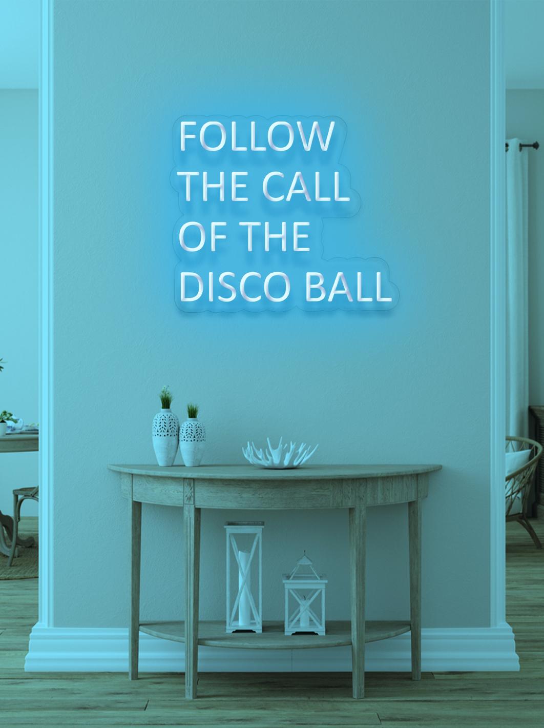 Follow the call... - LED Neon skilt