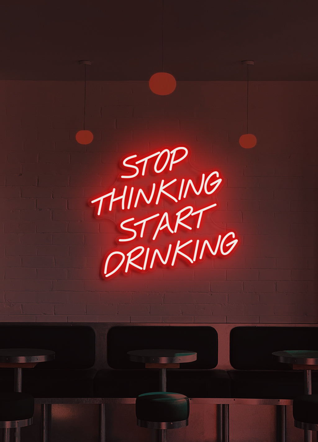 Sluta tänka, börja dricka - LED Neon skilt