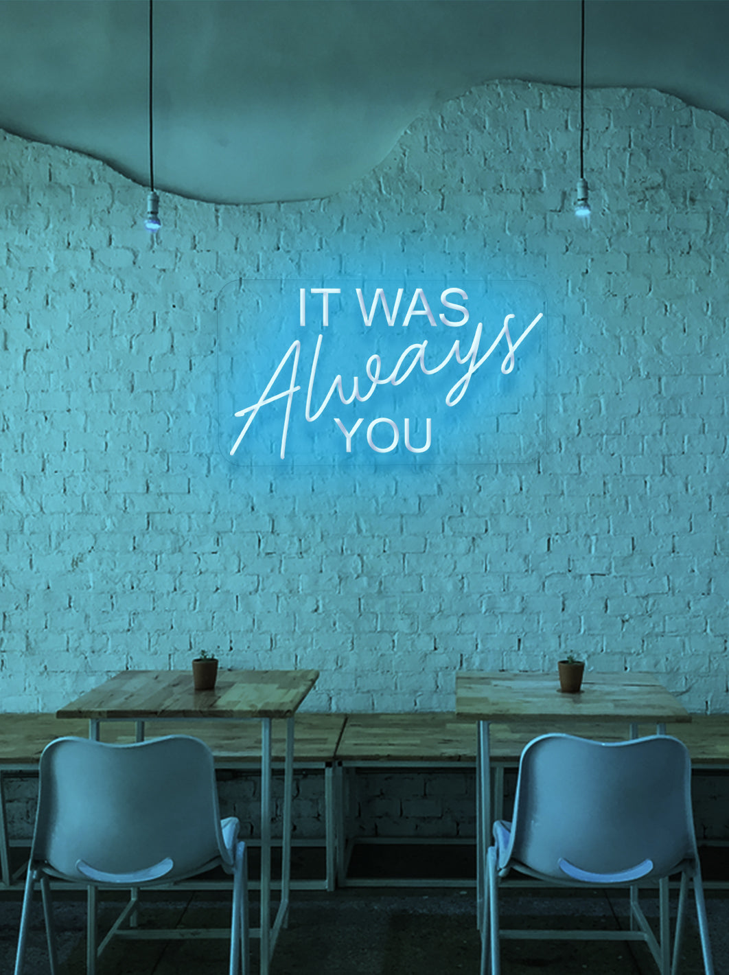 It was always you - LED Neon skilt