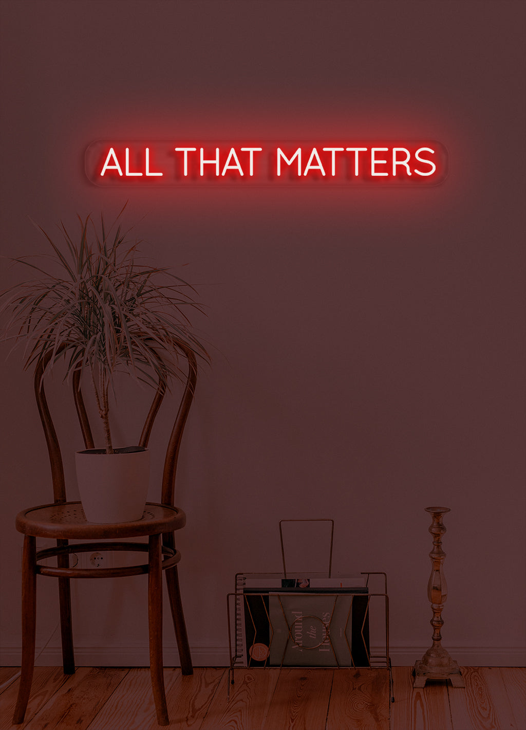 All that matters - LED Neon skilt