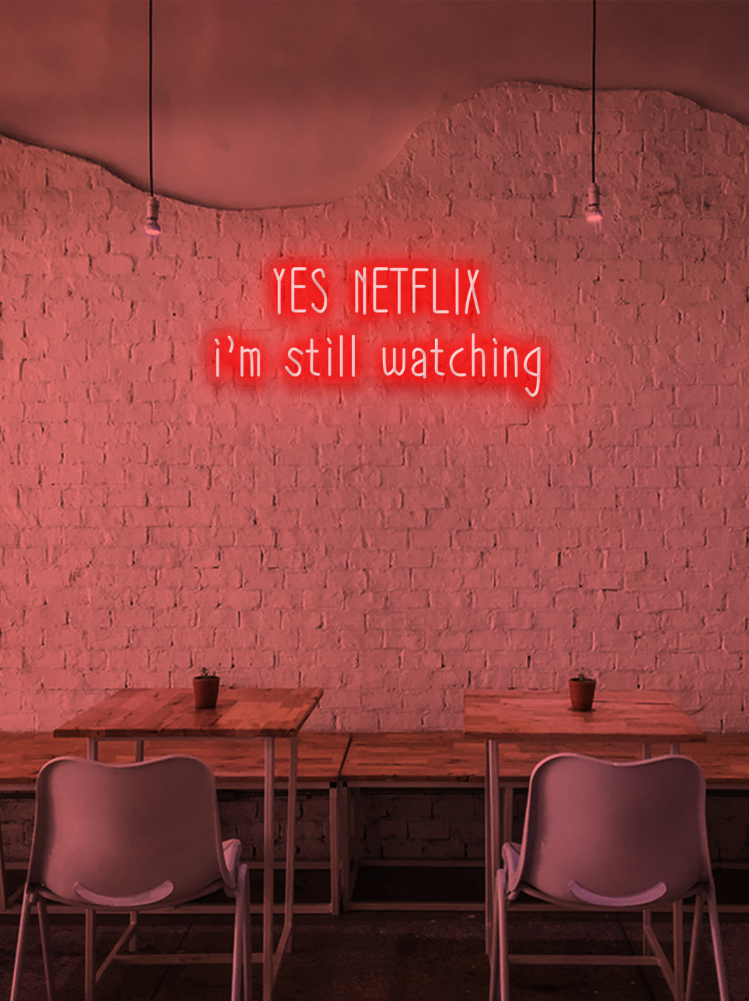 Yes Netflix, i'm still watching - LED Neon skilt