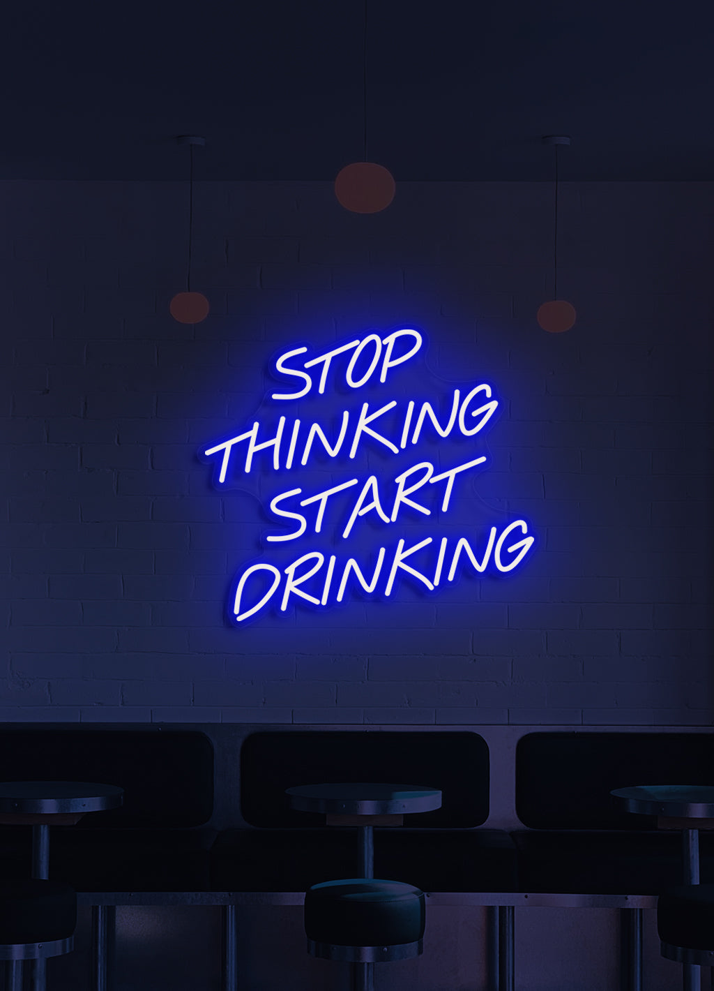 Sluta tänka, börja dricka - LED Neon skilt