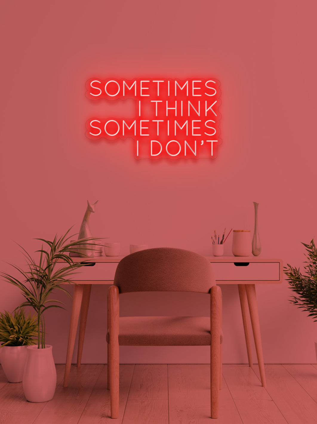 Sometimes i think - LED Neon skilt