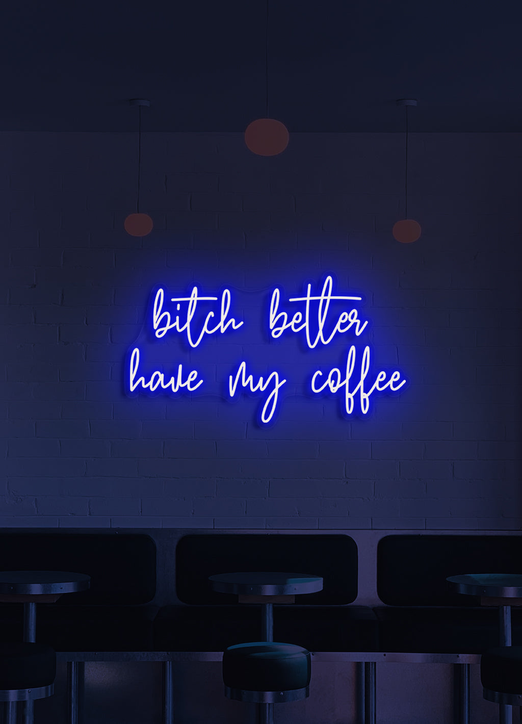 Bitch better have my coffee - LED Neon skilt