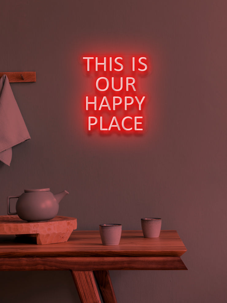This is our happy place - LED Neon skilt