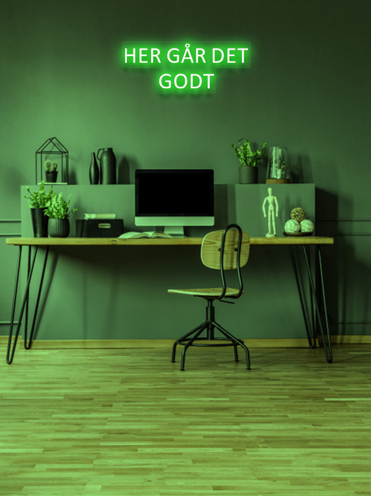 Her går det godt - LED Neon skilt