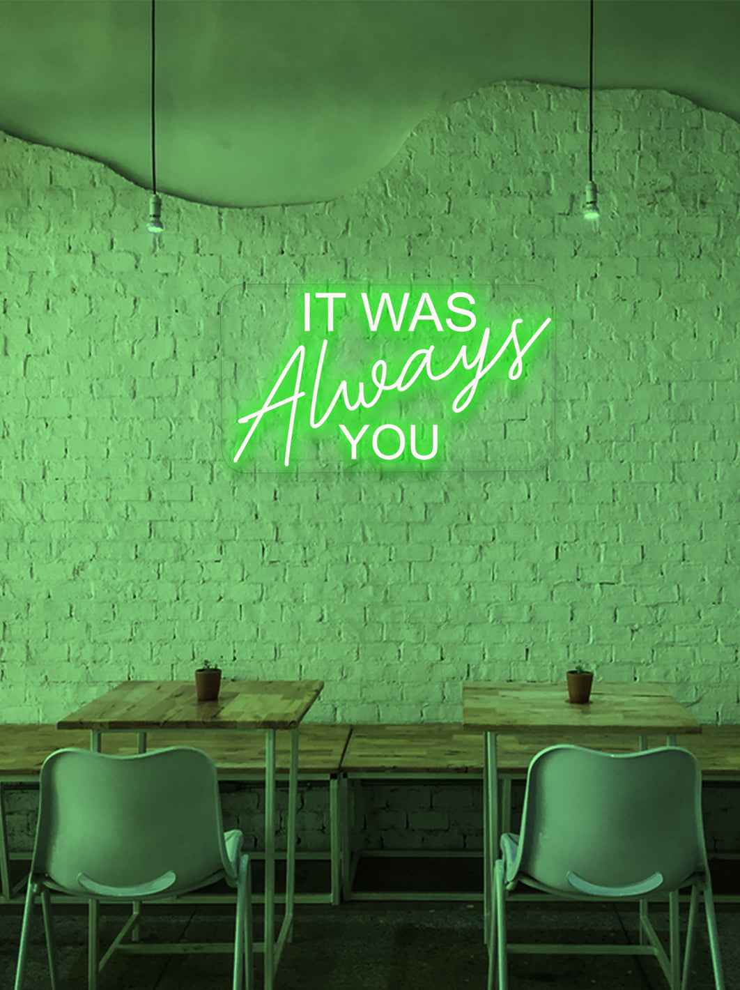 It was always you - LED Neon skilt