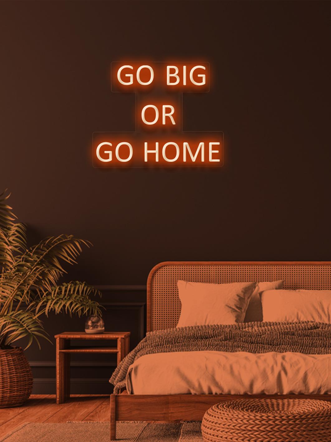 Go big or go home - LED Neon skilt