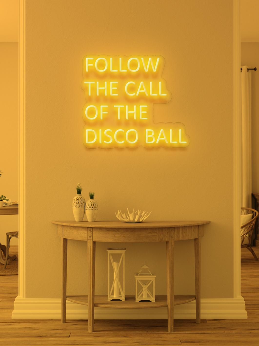 Follow the call... - LED Neon skilt